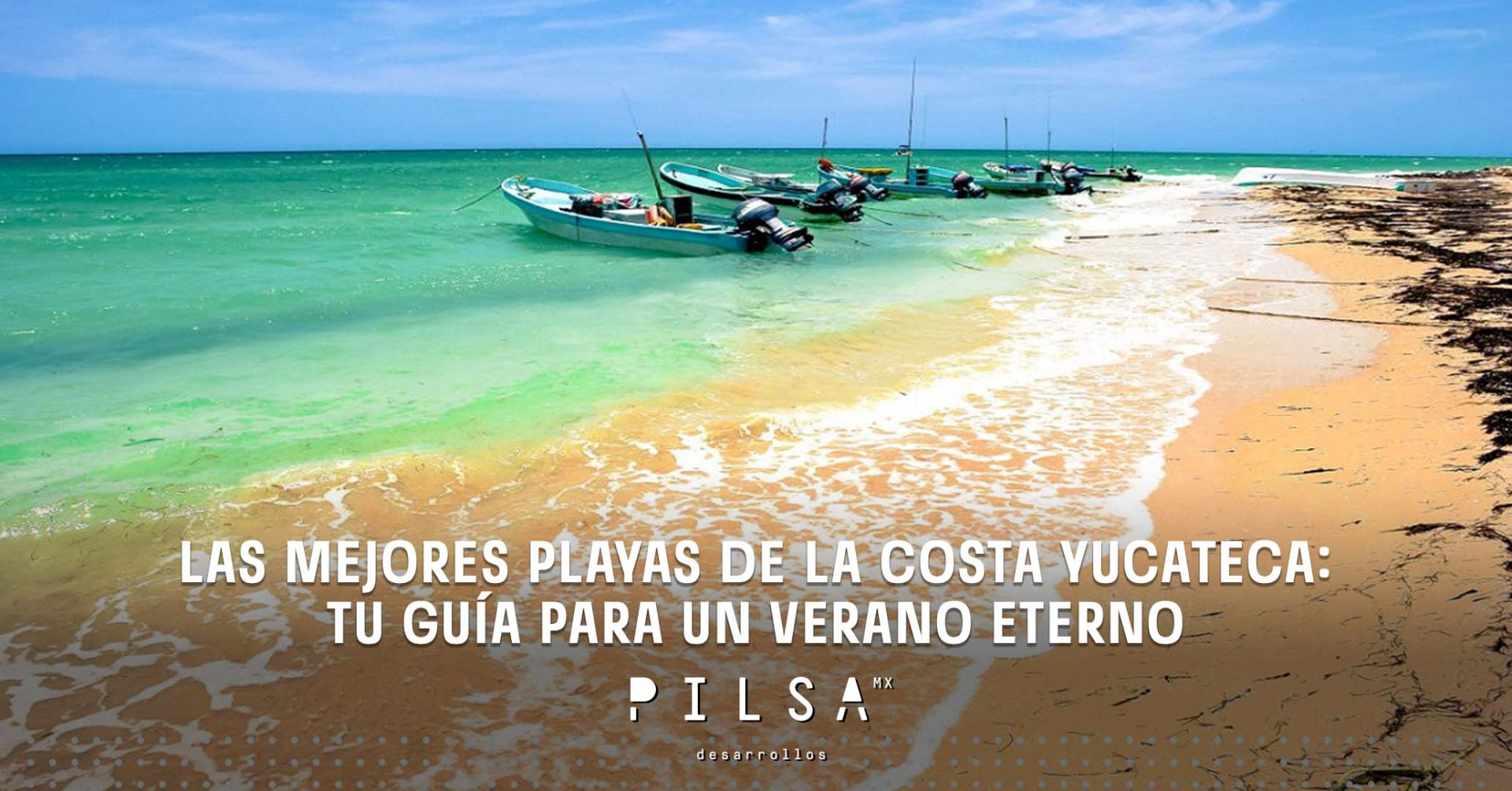 Las Mejores Playas de la Costa Yucateca: Tu Guía para un Verano Eterno